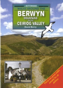 Walks Around the Berwyn Mountains and the Ceiriog Valley, Paperback Book Walks Around the Berwyn Mountains and the Ceiriog Valley, Paperback Book