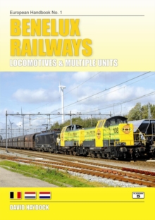 Benelux Railways : Locomotives & Multiple Units, Paperback Book Benelux Railways : Locomotives & Multiple Units, Paperback Book