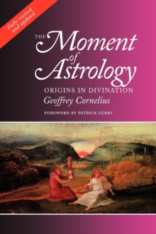 The Moment of Astrology : Origins in Divination