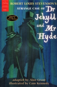 The Strange Case of Dr Jekyll and Mr Hyde : A Graphic Novel in Full Colour