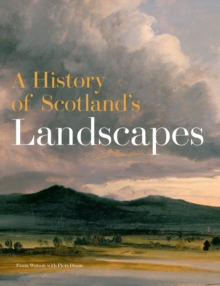 A History of Scotland's Landscapes, Hardback Book A History of Scotland's Landscapes, Hardback Book