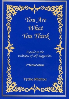 You are What You Think : A Guide to the Technique of Self-Suggestion, Paperback Book You are What You Think : A Guide to the Technique of Self-Suggestion, Paperback Book