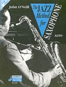 The Jazz Method for Saxophone : Alto Saxophone, Paperback Book The Jazz Method for Saxophone : Alto Saxophone, Paperback Book
