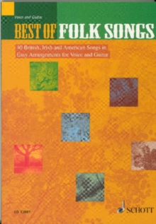 Best of Folk Songs : 40 British, Irish and American Songs in Easy Arrangements for Voice and Guitar, Paperback Book Best of Folk Songs : 40 British, Irish and American Songs in Easy Arrangements for Voice and Guitar, Paperback Book