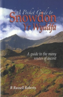 A Pocket Guide to Snowdon : A Guide to the Routes of Ascent, Paperback Book A Pocket Guide to Snowdon : A Guide to the Routes of Ascent, Paperback Book