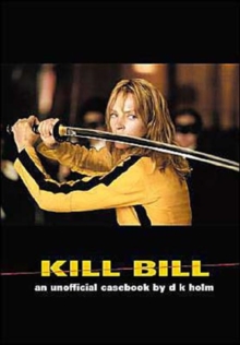 Kill Bill : An Unofficial Casebook, Paperback Book Kill Bill : An Unofficial Casebook, Paperback Book