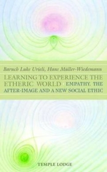 Learning to Experience the Etheric World : Empathy, the After Image and a New Social Ethic