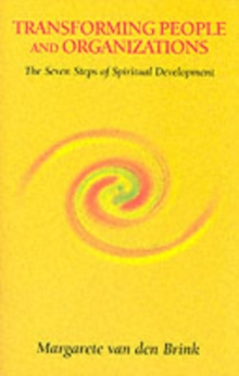 Transforming People and Organizations : The Seven Steps of Spiritual Development, Paperback Book Transforming People and Organizations : The Seven Steps of Spiritual Development, Paperback Book