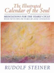 The Illustrated Calendar of the Soul : Meditations for the Yearly Cycle