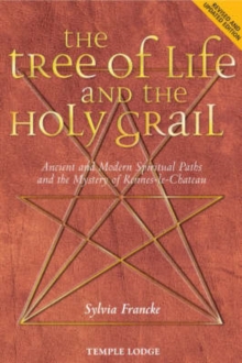The Tree of Life and the Holy Grail : Ancient and Modern Spiritual Paths and the Mystery of Rennes-le-Chateau, Paperback Book The Tree of Life and the Holy Grail : Ancient and Modern Spiritual Paths and the Mystery of Rennes-le-Chateau, Paperback Book