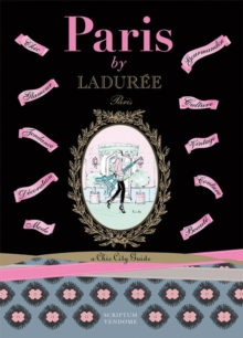 Paris by Laduree : a Chic City Guide, Paperback / softback Book Paris by Laduree : a Chic City Guide, Paperback / softback Book