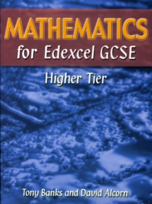Mathematics for Edexcel GCSE Higher Tier, Hardback Book Mathematics for Edexcel GCSE Higher Tier, Hardback Book