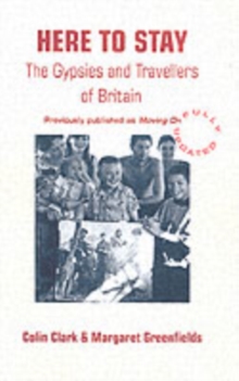 Here to Stay : The Gypsies and Travellers of Britain, Paperback Book Here to Stay : The Gypsies and Travellers of Britain, Paperback Book