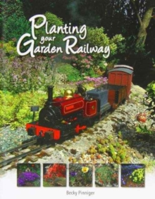 PLANTING YOUR GARDEN RAILWAY 2013, Paperback Book PLANTING YOUR GARDEN RAILWAY 2013, Paperback Book