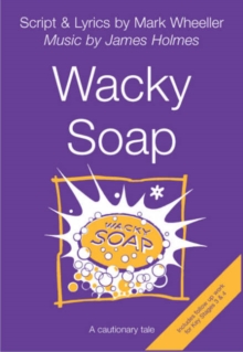 Wacky Soap : A Cautionary Tale, Paperback Book Wacky Soap : A Cautionary Tale, Paperback Book
