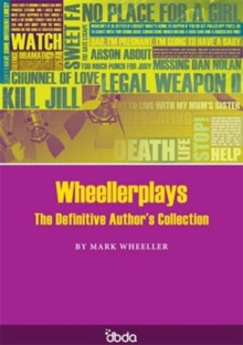Wheellerplays : The Definitive Author's Collection, Paperback / softback Book Wheellerplays : The Definitive Author's Collection, Paperback / softback Book