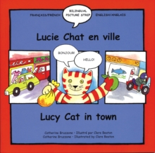 Lucy Cat in the Town : Lucie Chat En Ville, Paperback Book Lucy Cat in the Town : Lucie Chat En Ville, Paperback Book