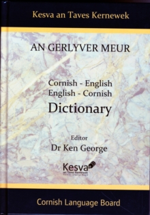 An Gerlyver Meur : Cornish-English, English-Cornish Dictionary, Hardback Book An Gerlyver Meur : Cornish-English, English-Cornish Dictionary, Hardback Book