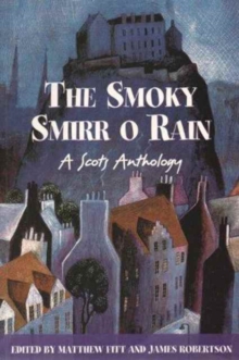 The Smoky Smirr O Rain : A Scots Anthology