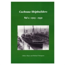 Cochrane Shipbuilders Volume 2: 1915-1939, Hardback Book Cochrane Shipbuilders Volume 2: 1915-1939, Hardback Book