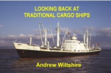 Looking Back at Traditional Cargo Ships, Hardback Book Looking Back at Traditional Cargo Ships, Hardback Book