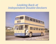 Looking Back at Independent Double-Deckers, Hardback Book Looking Back at Independent Double-Deckers, Hardback Book