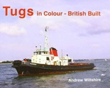 Tugs in Colour - British Built, Hardback Book Tugs in Colour - British Built, Hardback Book
