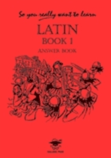 So You Really Want to Learn Latin Book I Answer Book, Paperback Book So You Really Want to Learn Latin Book I Answer Book, Paperback Book