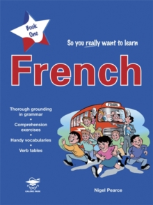 So You Really Want to Learn French : A Textbook for Key Stage 2 and Common Entrance Book 1, Paperback Book So You Really Want to Learn French : A Textbook for Key Stage 2 and Common Entrance Book 1, Paperback Book