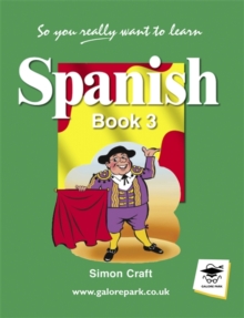 So You Really Want to Learn Spanish : Book 3, Paperback Book So You Really Want to Learn Spanish : Book 3, Paperback Book