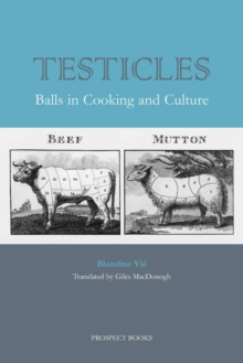 Testicles : Balls in Cooking and Culture, Paperback Book Testicles : Balls in Cooking and Culture, Paperback Book