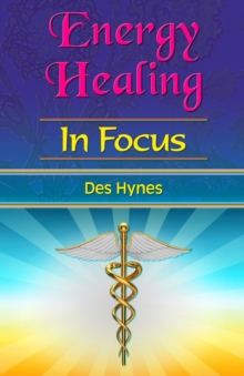 Energy Healing in Focus, Paperback / softback Book Energy Healing in Focus, Paperback / softback Book