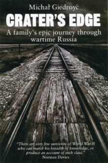 Crater's Edge : A Family's Epic Journey Through Wartime Russia, Hardback Book Crater's Edge : A Family's Epic Journey Through Wartime Russia, Hardback Book