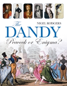 The Dandy : Peacock or Enigma?, Hardback Book The Dandy : Peacock or Enigma?, Hardback Book