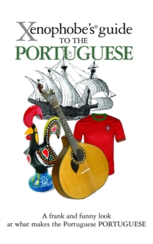 The Xenophobe's Guide to the Portuguese, Paperback Book The Xenophobe's Guide to the Portuguese, Paperback Book