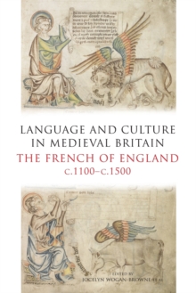 Language and Culture in Medieval Britain : The French of England, c.1100-c.1500