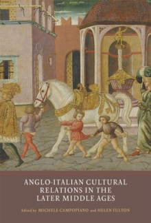 Anglo-Italian Cultural Relations in the Later Middle Ages, Hardback Book Anglo-Italian Cultural Relations in the Later Middle Ages, Hardback Book
