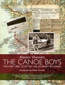 The Canoe Boys : The First Epic Scottish Sea Journey by Kayak, Paperback Book The Canoe Boys : The First Epic Scottish Sea Journey by Kayak, Paperback Book