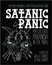 Satanic Panic : Pop-Cultural Paranoia in the 1980s