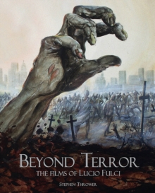 Beyond Terror : The Films of Lucio Fulci