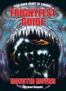 The Frightfest Guide To Monster Movies, Paperback / softback Book The Frightfest Guide To Monster Movies, Paperback / softback Book