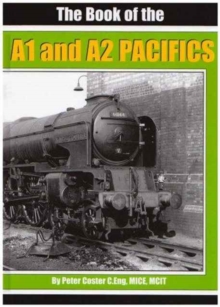 The Book of the A1 and A2 Pacifics, Hardback Book The Book of the A1 and A2 Pacifics, Hardback Book