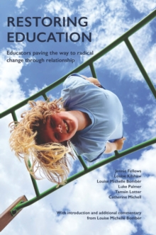 Restoring Education : Educators paving the way to radical change through relationship