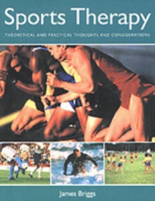 Sports Therapy : Theoretical and Practical Considerations for the Manual Therapist, Paperback Book Sports Therapy : Theoretical and Practical Considerations for the Manual Therapist, Paperback Book