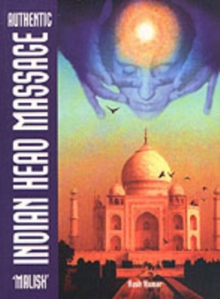 Authentic Indian Head Massage : Malish, Paperback Book Authentic Indian Head Massage : Malish, Paperback Book