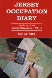 Jersey Occupation Diary : Her Story of the German Occupation,1940-45, Paperback Book Jersey Occupation Diary : Her Story of the German Occupation,1940-45, Paperback Book