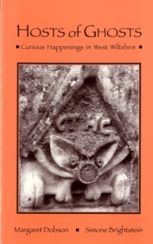 Hosts of Ghosts : Curious Happenings in West Wiltshire, Paperback / softback Book Hosts of Ghosts : Curious Happenings in West Wiltshire, Paperback / softback Book