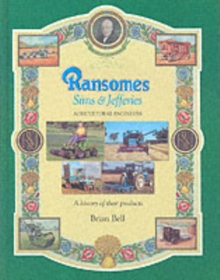 Ransomes Sims & Jefferies : Agricultural Engineers, Hardback Book Ransomes Sims & Jefferies : Agricultural Engineers, Hardback Book