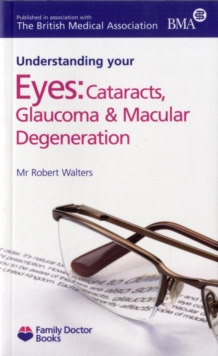 Understanding Eyes : Cataracts, Glaucoma & Macular Degeneration, Paperback Book Understanding Eyes : Cataracts, Glaucoma & Macular Degeneration, Paperback Book