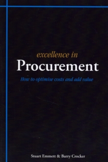 Excellence in Procurement : Hhow to Optimise Costs and Add Value, Paperback Book Excellence in Procurement : Hhow to Optimise Costs and Add Value, Paperback Book